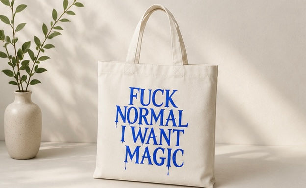 "Fuck Normal, I Want Magic" Tote Bag