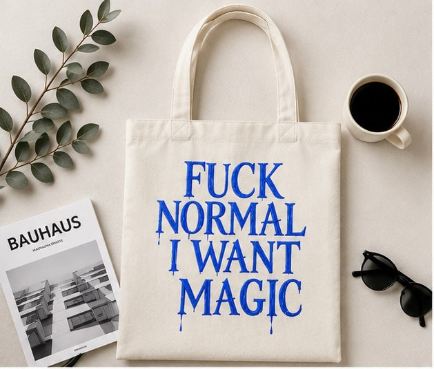 "Fuck Normal, I Want Magic" Tote Bag
